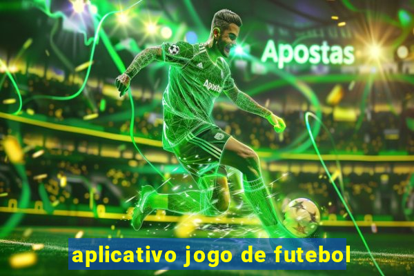 aplicativo jogo de futebol